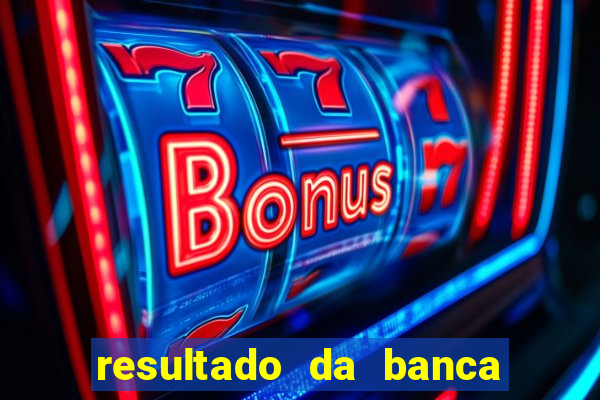 resultado da banca caminho da sorte hoje